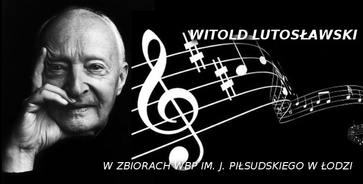 Witold Lutosławski w zbiorach Wojewódzkiej Biblioteki Publicznej